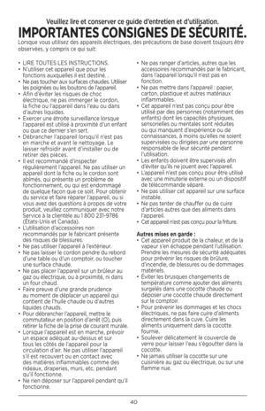 Page 4040
Veuillez lire et conserver ce guide d’entretien et d’utilisation. 
IMPORTANTES CONSIGNES DE SÉCURITÉ.Lorsque vous utilisez des appareils électriques, des précautions de base doivent toujours être 
observées, y compris ce qui suit:
• LIRE TOUTES LES INSTRUCTIONS.
•  N’utiliser cet appareil que p\fur les 
f\fncti\fns auxquelles il est destiné. .
•  Ne pas t\fucher aux surfaces chaudes. Utiliser 
les p\fignées \fu les b\fut\fns de l’appareil.
•  Afin d’éviter les risques de ch\fc 
électrique, ne pas...