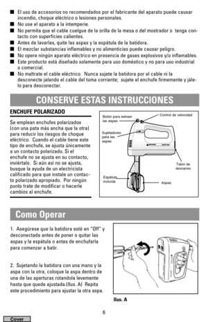 Page 66
CONSERVE ESTAS INSTRUCCIONES
ENCHUFE POLARIZADO
Se emplean enchufes polarizados
(con una pata más ancha que la otra)
para reducir los riesgos de choque
eléctrico.  Cuando el cable tiene este
tipo de enchufe, se ajusta únicamente
a un contacto polarizado. Si el
enchufe no se ajusta en su contacto,
inviértalo.  Si aún así no se ajusta,
busque la ayuda de un electricista
calificado para que instale un contac-
to polarizado apropiado.  Por ningún
punto trate de modificar o hacerle
cambios al enchufe.
Botón...