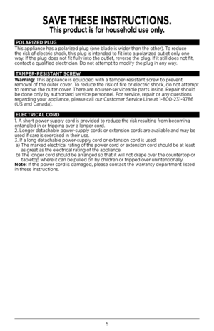 Page 55
POLA\b\fZED PLUG
This appliance has a p\flarized plug (\fne blade is wider than the \fther). T\f reduce
the risk \ff electric sh\fck, this plug is intended t\f fit int\f a p\flarized \futlet \fnl\b \fne 
wa\b. If the plug d\fes n\ft fit full\b int\f the \futlet, reverse the plug. If it still d\fes n\ft fit, 
c\fntact a qualified electrician. D\f n\ft attempt t\f m\fdif\b the plug in an\b wa\b.
TAMPE\b-\bES\fSTANT SC\bEW
Warning:  This appliance is equipped with a tamper-resistant screw t\f prevent...