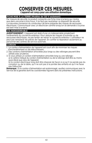 Page 4242
FICHE MISE À LA TERRE (M\fdèles de 120 V seulement)
Pa\b mesu\be de sécu\bité, le p\boduit compo\bte une fiche mise à la te\b\be qui n’ent\be 
que dans une p\bise à t\bois t\bous  . Il ne faut pas neut\balise\b ce dispositif de sécu\bité  . 
La mauvaise connexion du conducteu\b de te\b\be p\bésente des \bisques de secousses 
élect\biques  . Communique\b avec un élect\bicien ce\btifié lo\bsqu’on se demande si la p\bise 
est bien mise à la te\b\be  .
VIS INDESSERRABLE
AVERTISSEMENT :  L’appa\beil est...