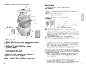 Page 11
20
2

le produit peut différer légèrement de celui illustré.
  .  p oignée du couvercle 
 2.  Support de couvercle
†  .  couvercle en verre trempé doté d’un évent à vapeur (no de pièce Rc28-0)
†  .  Séparateur de panier de cuisson (no de pièce Rc28-02)
†  .  p anier de cuisson (no de pièce Rc28-0)
†  6.  Bol de cuisson avec marques de niveau d’eau (à l’intérieur)      (no de pièce Rc28-0)
 7.  p oignées latérales froides au...