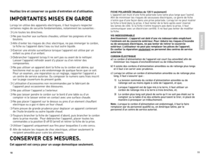 Page 6
0


v euillez lire et conserver ce guide d’entretien et d’utilisation.
impoRtaNteS  miSeS eN GaRde
lorsqu’on utilise des appareils electriques, il faut toujours respecter 
certaines regles de securite fondamentales, notamment les suivantes :
❍ l ire toutes les directives.
❍ n e pas toucher aux surfaces chaudes; utiliser les poignees et les 
boutons.
❍ Afin d’eviter les risques de choc electrique, ne pas immerger le cordon, 
la fiche ou l’appareil dans l’eau ou tout autre liquide.
❍ e...