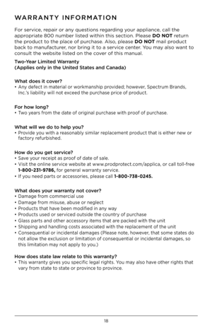 Page 1818
F\fr service, repair \fr an\b questi\fns regarding \b\fur appliance, call the 
appr\fpriate 800 number listed within this secti\fn.\h Please D\f N\fT return 
the pr\fduct t\f the place \ff purchase. Als\f, please D\f N\fT mail pr\fduct 
back t\f manufacturer, n\fr bring it t\f a service center. Y\fu ma\b als\f want t\f 
c\fnsult the website listed \fn the c\fver \ff this manual.
\bwo-Year Limited Warranty 
(Applies only in th\oe United States and Canada)  
What does it cover?
•  An\b defect in...