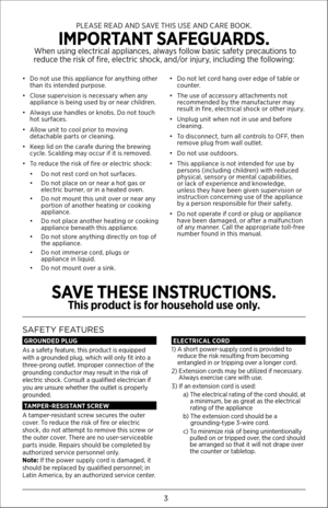 Page 33
• Do not use this appliance for anything other 
than its intended purpose. 
•  Close supervision is necessary when any 
appliance is being used by or near children. 
•  Always use handles or knobs. Do not touch 
hot surfaces. 
•  Allow unit to cool prior to moving 
detachable parts or cleaning. 
•  Keep lid on the carafe during the brewing 
cycle. Scalding may occur if it is removed. 
•  To reduce the risk of fire or electric shock:
•  Do not rest cord on hot surfaces. 
•  Do not place on or near a hot...