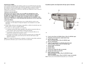 Page 12



ENCHUFE DE TIERRA
Como medida de seguridad, este producto cuenta con un enchufe de tierra que tiene 
tres contactos. No trate de alterar esta medida de seguridad. La conexión inapropiada 
del conductor de tierra puede resultar en un riesgo de choque eléctrico. Si tiene 
alguna duda, consulte con un eléctricista calificado para asegurarse de que la toma de 
corriente sea una de tierra.
TORNILLO DE SEGURIDAD
Advertencia: Este aparato cuenta con un tornillo de seguridad para evitar...