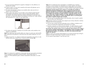 Page 16
0


  9.  Una vez que haya perforado los agujeros, despegue la cinta adhesiva y la 
plantilla de montaje.
10. Limpie el polvo y el sucio de la superficie del interior del gabinete, por la 
parte de arriba y de abajo.
11. Por dentro del gabinete, coloque una arandela sobre cada uno de los 4 
agujeros que ha perforado.
12. Mida la altura del saliente con una regla o con la regla de papel provista, 
colocándola verticalmente contra la parte de abajo del gabinete, detrás 
del saliente. Este...