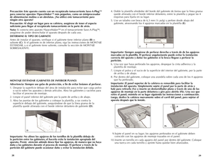 Page 15
8
9

4.  Doble la plantilla alrededor del borde del gabinete de forma que la línea gruesa 
quede alineada con el borde inferior delantero, estire la plantilla y pegue las 4 
esquinas para fijarla en su lugar.
5. Use un taladro con broca de 6,3 mm (¼ pulg) y perfore desde abajo del 
gabinete, atravesando los 4 agujeros marcados en la plantilla (E).
Importante: Siempre asegúrese de perforar derecho a través de de los agujeros 
marcados en la plantilla. El perforar angularmente puede evitar la...