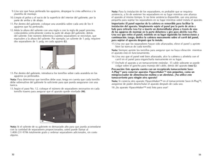 Page 17



  9. Una vez que haya perforado los agujeros, despegue la cinta adhesiva y la 
plantilla de montaje.
10. Limpie el polvo y el sucio de la superficie del interior del gabinete, por la 
parte de arriba y de abajo.
11. Por dentro del gabinete, coloque una arandela sobre cada uno de los 4 
agujeros que ha perforado.
12. Mida la altura del saliente con una regla o con la regla de papel provista, 
colocándola verticalmente contra la parte de abajo del gabinete, detrás 
del saliente....