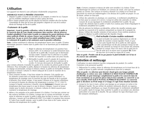 Page 12
Note : Certains comptoirs et dessus de table sont sensibles à la chaleur. Éviter 
d’endommager les surfaces en linoléum, en carreaux de vinyle, ainsi que les surfaces 
peintes ou vernies. Des surfaces en formica résistant à la chaleur et en émail de 
porcelaine ne seront pas endommagées si les dessous de la poêle est propre. En cas 
de doute, utiliser un sous-plat.
5. Utiliser des ustensiles en plastique, en caoutchouc, à revêtement antiadhésif ou 
en bois pour la cuisson et le service. Lorsqu’on...