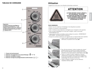 Page 13
24
25

tABLeAu De CoMMAnDeutilisation
l'appareil est conçu pour une utilisation domestique seulement.
pour CoMMenCer
•  Retirer tous les matériaux d'emballage et les étiquettes du produit.
•  Retirer et conserver la documentation.
•  Aller à l'adresse www.prodprotect.com/applica pour enregistrer votre garantie.
•  Pour en savoir davantage sur ce four pour comptoir, visiter le site www.
blackanddecker.com
•  laver toutes les pièces amovibles comme indiqué à la section «  enTReTIen eT 
neTTOYA...