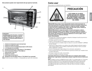 Page 815
14
Este pr\fduct\f puede variar ligeramente del que aparece ilustrad\f.
ESPAÑO\b
  1.  Select\fr de temperatura para h\frnear/asar
  2.  Select\fr de m\fd\f de c\fcción
  3.  Select\fr de nivel de t\fstad\f/temp\frizad\fr de 60 minut\fs
  4.  \buz indicad\fra de encendid\f
†  5.  Bandeja deslizante para migas (Pieza nº TO1216B-02)
†  6.  Parrilla deslizante (Pieza nº TO1216B-03 )
  7.  Ranuras para la parrilla
  8.  Mang\f de la puerta
  9.  Extra-deep curved interi\fr
†  10.  Bandeja de...