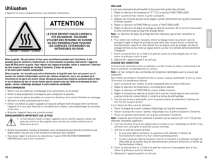 Page 713
12
Utilisation
l'appareil	
est	conçu	 uniquement	 pour	une	utilisation	 domestique.
Mise en garde : Ne \bas laisser le four sans sur\feillance \bendant qu'il fonctionne. Il est 
\bossible que les aliments s'enflamment. Si cette situation se \broduit, débrancher l'a\b\bareil, 
mais NE PAS ou\frir la \borte. Pour réduire les risques d'incendie, \feiller à conser\fer l'intérieur 
du four \bro\bre et exem\bt de résidus d'aliments, d'huile, de graisse   
et de toute autre...