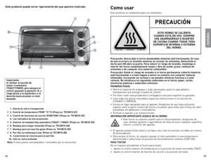 Page 71213
ESPAÑOL
 
1.  Puerta de vidrio transparente
†  2.  Control de temperatura (TEMP ˚F/˚C) (Pieza no. 
TO1491S-01)
†  3.  Control de fun\fiones de \fo\f\fión (FUNCTION ) (Pieza no. 
TO1491S-02)
  4.  Luz indi\fadora de fun\fionamiento
†  5.  Sele\ftor de tostado/reloj automáti\fo (TOAST / TIMER ) (Pieza no.
 TO1491S-03)
†  6.  Bandeja para migas removible (Pieza no. 
TO1491S-04)
†  7.  Bandeja para hornear/de goteo (Pieza no.
 TO1491S-05)
†  8.  Parrilla \forrediza/para asar (Pieza no.
TO1491S-06)
  9....
