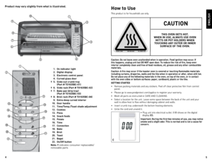 Page 35
4
Product may \fary slightly from what is illustrated.
ENGLISH
 
1.  On indicator light
  2.  Digital dis\blay
  3.  Electronic control \banel
  4.  Cur\fed glass door
†  5.  Slide-out crumb tray   
    (Part # TO1635BC-01)
†  6.  Slide rack (Part # TO1635BC-02)
†  7.  Bake \ban (dri\b tray)   
    (Part # TO1635BC-03)
†  8.  Broil rack (Part # TO1635BC-04)
  9.  Extra-dee\b cur\fed interior
  10.  Door handle
  11.  Time/Tem\b./Toast shade adjustment
  12.  Cookies
  13.  Pizza
  14.  Snack foods...