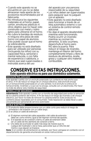 Page 1716
ENCHUFE POLARIZADO
Este aparato cuenta con un enchufe polarizado (un contacto es más ancho que 
el otro). A fin de reducir el riesgo de un choque eléctrico, este enchufe encaja 
en un tomacorriente polarizada en un solo sentido. Si el enchufe no entra en le 
tomacorriente, inviértalo y si aun así no encaja, consulte con un electricista. Por favor 
no trate de alterar esta medida de seguridad.
TORNILLO DE SEGURIDAD
Advertenc\ba:  Este aparato cuenta con un tornillo de seguridad para evitar la remoción...