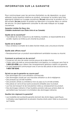 Page 4241
INFORMaTION S\fR la GaRaNTIE
Pour communiquer avec les services d’entretien ou de réparation, ou pour 
adresser toute question relative au produit, composer le numéro sans frais 
approprié indiqué sur la\i page couverture. Ne pas retourner le produit où il a 
été acheté. Ne pas poster le produit au fabricant ni le port\ier dans un centre 
de service. \bn peut également\i consulter le site web indiqué sur la p\iage 
couverture.
Garantie limitée De Deux ans  
(Valable seulement a\iux États-\fnis et au...