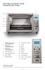 Page 54
Product may vary slightly 
from what is illustrated.
1. Slide out crumb tray  (Part# 129001-007)
2. Slide rack  (Part# 129001-304)
3. Baking pan 
 (Part# 129001- 013)
4. 3 rack positions
5.  Easy view glass door  
6.  Door handle
7.   Digital Display 8. 
Convection + Bake
9.  Toast
10.  Broil
11.  Bagel 
12.  Reheat
13.  Pizza
14.  Frozen Snacks
15.  Temperature
16.  Timer + Toast Shade 
1 7.  Start-Stop
GETTING TO KNOW YO\fR  
C O\fNTERTOP OVEN
1 2 4 6
5
3 7
8
9
10
12
11
13 14
16
17
15  