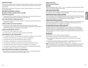 Page 91617
ESPAÑOL
¿NECESITA AYUDA?
Para	servicio,	reparaciones	o	preguntas	relacionadas	al	producto,	por	favor	llame	
al	número	del	centro	de	servicio	que	se	indica	para	el	país	donde	usted	compró	
su	producto\b
NO	devuélva	el	producto	al	fabricante\b	Llame	o	lleve	el	producto	a	un	centro	de	
servicio	autorizado\b
DOS AÑOS DE GARANTÍA LIMITADA
(No apl\fca en Méx\fco, E\btado\b Un\fdo\b o Canadá)
¿Qué cubre la garantía?
•	 La	garantía	cubre	cualquier	defecto	de	materiales	o	de	mano	de	obra	que	no	
haya	sido...