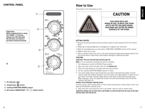 Page 4
6
7

How to Use
This	product	 is	for	 household	 use	only.
GETTING STARTED
•	 Remove	 all	packing	 material	 and	any	stickers;	 peel	off	clear	 protective	 film	from	 control	
panel.
•	 Please 	go 	to 	www.prodprotect.com/applica 	to 	register 	your 	warranty.
•	 Wash	 all	removable	 parts	as	instructed	 in	C ARe	And	 CleAnInG 	section	 of	this	 manual.
•	 Replace	 slide	rack	in	oven.
•	 Select	 a	location	 where	this	unit	 is	to	 be	 used,	 allowing	 enough	space	between	 back	of	the	
unit	 and	the...