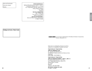 Page 16
0
1

Código de fecha / Date Code
Sello del  distribuidor:
Fecha de compra:
Modelo:
Comercializado por:
Applica Manufacturing, S. de R.  l. de C.v. 
Presidente Mazarik  no111, 1er Piso 
Col. Chapultepec Morales, Mexico  d.F 
deleg. Miguel Hidalgo CP 11570 MeXICO
servicio y  reparación
aArt. 123  no. 95 
 Col. Centro, C.P. 06050 
deleg. Cuauhtemoc
servicio al Consumidor,
v enta de Refacciones y Accesorios
01 800 714 2503
es una marca registrada de The Black & decker Corporation, 
Towson,...