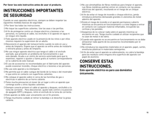 Page 8
1
1

❍	 No	 use	 almohadillas	 de	fibras	 metálicas	 para	limpiar	 el	aparato.	
las	 fibras	 metálicas	 podrían	entrar	en	contacto	 con	las	piezas	
eléctricas	 del	aparato,	 resultando	 en	el	riesgo	 de	un	 choque	
eléctrico.
❍	A	fin	de	evitar	el	riesgo	de	incendio	o	choque	eléctrico,	jamás	
introduzca	alimentos	demasiado	grandes	ni	utensilios	de	metal	
adentro	del	aparato.
❍	existe	el	riesgo	de	incendio	si	el	aparato	permanece	cubierto	
mientras	se	encuentra	en	funcionamiento	o	si	éste...