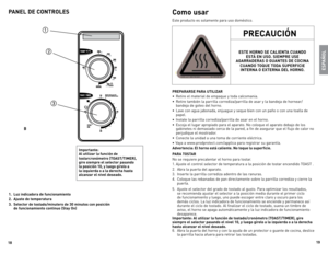 Page 10
1
1

1.  Luz indicadora de funcionamiento
.  ajuste de temperatura
.  selector de tostado/minutero de  0 minutos con posición 
de funcionamiento continuo (stay  on)
Importante:
al utilizar la función de 
tostarcronómetro (toast/tIMer), 
gire siempre el selector pasando la posición 10, y luego gírelo a la izquierda o a la derecha hasta alcanzar el nivel deseado.
esPaÑoL



B
PaNeL de  CoNtroLesComo usar
este	producto	 es	solamente	 para	uso	doméstico.
PreP ararse P ara...