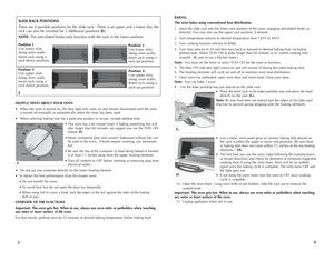 Page 4
65
HELPFUL HINTS ABOUT YOUR OVEN
• When the oven is turned on, the blue light will come on and remain illuminated until the oven is turned off manually or automatically when the timer has been used.
• When selecting baking time for a particular product or recipe, include preheat time.
• This oven has a 60 minute timer. If baking something that will take longer than 60 minutes, we suggest you use the STAY On feature (F).
• Metal, ovenproof glass and ceramic bakeware without lids can be used in the oven....