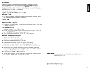 Page 7



need HeLP?
For	service,	repair	or	any	questions	regarding	your	appliance,	call	the	
appropriate	800	number	on	cover	of	this	book.	Please	do not	return	the	
product	to	the	place	of	purchase.	Also,	please	 do not	mail	product	back	to	
manufacturer,	nor	bring	it	to	a	service	center.	You	may	also	want	to	consult	the	
website	listed	on	the	cover	of	this	manual.
t wo-Year Limited Warranty
(Applies only in the united states and Canada)
What does it cover?
•	 Any	defect	in	material	or...