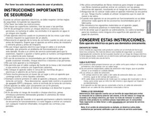 Page 8



Por favor lea este instructivo antes de usar el producto.
Instru CCIones  Im Port Antes  
de  se Gur Id Ad
Cuando	 se	utilizan	 aparatos	 eléctricos,	 se	debe	 respetar	 ciertas	reglas	
de	 seguridad,	 incluyendo	 las	siguientes:
❍	Por	 favor	 lea	todas	 las	instrucciones.
❍	No	 toque	 las	superficies	 calientes.	Use	las	asas	 o	las	 perillas.		
❍	A	fin	 de	protegerse	 contra	un	choque	 electrico	 y	lesiones	 a	las	
personas,	 no	sumerja	 el	cable,	 los	enchufes	 ni	el	 aparato...