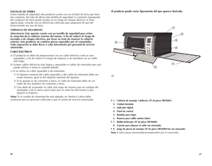 Page 14
6
7

El producto puede variar ligeramente del que aparece ilustrado. 
†   .  Cubierta de montaje / deflector (Nº de pieza TROS00 )
   .  Unidad instalada
   .  Indicador digital
   .  Panel de control
   .  Bandeja para migas
  6.  Ranuras para rejilla (ambos lados)
† 7.   Rejilla deslizante (Nº de pieza TROS008)
  8.  Gancho para afianzar el cable (no mostrado)
† 9.   Juego de piezas de montaje (Nº de pieza TROS009-0 ) (no mostrado)
Nota: † indica piezas...