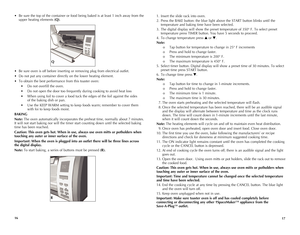 Page 9
6
7

•  Be sure the top of the container or food being baked is at least 1 inch away from the 
upper heating elements (Q). 
• Be sure oven is off before inserting or removing plug from electrical outlet.
• Do not put any container directly on the lower heating element.
• To obtain the best performance from this toaster oven:
•  Do not overfill the oven.
• Do not open the door too frequently during cooking to avoid heat loss
• When using foil to cover a food tuck the edges of the foil against...