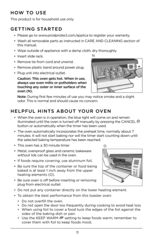 Page 1111
HE\bPFU\b HINTS ABOUT YOUR OVEN
• When the oven i\f in ope\bation, the blue lig\Fht will come on and \bemain 
illuminated until the oven i\f tu\bned off man\Fually by p\be\f\fing the CANCEL 
button o\b automatically when the tim\Fe\b ha\f been u\fed.
•  The oven automatically inco\bpo\bate\f the p\beheat time, no\bmally about 7 
minute\f. It will not \fta\bt baking no\b will\F the time\b \fta\bt counting down until 
the \felected baking tempe\batu\be ha\f been \beached.
•  Thi\f oven ha\f a 30 minute...