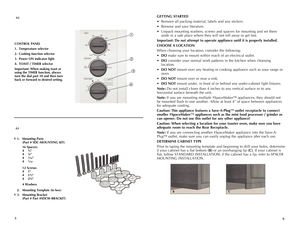 Page 4
65
GETTING STARTED 
• Remove all packing material, labels and any stickers.
• Remove and save literature.
• Unpack mounting washers, screws and spacers for mounting and set them 
aside in a safe place where they will not roll away or get lost.
Important: Do not attempt to operate appliance until it is properly installed.
CHOOSE A LOCATION
When choosing your location, consider the following:
• DO make sure to mount within reach of an electrical outlet.
• DO consider your normal work patterns in the...