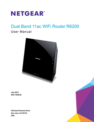 Page 1350 East Plumeria Drive
San Jose, CA 95134
USAJuly 2013
202-11029-02
Dual Band 11ac WiFi Router R6200
User Manual 