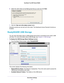 Page 27Genie Basic Settings27
 Dual Band 11ac WiFi Router R6200
6.
Select the radio button for the filtering level that you want and click \
 Next.
7.Click the T ake me to the status screen  button.
Parental controls are now set up for the router. The Dashboard shows Parental Controls as 
Enabled.
ReadySHARE USB Storage
You can view information about a USB storage device that is connected to \
the router’s USB  port here. For more information about USB storage, see  Chapter 5, USB Storage.
To display the USB...