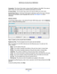 Page 68Administration68
N600 Wireless Dual Band Router WNDR3400v2 
Connection. This shows if the router is using a fix
ed IP address on the WAN. If the value is 
DHCP Client, the router obtains an  IP address dynamically from the ISP.
IP Subnet Mask.
  The IP subnet mask used by the Internet (WAN) port of the router. 
Domain  Name Server . The
  Domain Name Server addresses used by the router. A Domain 
Name Server translates human-language URLs such as  www.netgear.com into IP 
addresses.
Statistics Button
On...