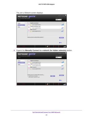 Page 21Get Started and Connect to a WiFi Network 21
 A6210 WiFi USB Adapter
The Join a Network screen displays.
4. 
Expand the  Manually Connect to a network (for hidden networks)  section. 