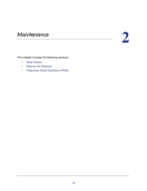 Page 1414
2
2.   Maintenance
This chapter includes the following sections:
•     Other Screen 
•     Remove the Software 
•     Frequently Asked Questions (FAQs)  