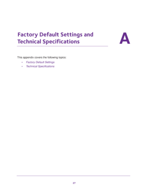 Page 2727
A
A.   Factory Default Settings and 
Technical Specifications
This appendix covers the following topics:
•Factory Default Settings
•Technical Specifications  