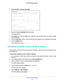 Page 26Extender Network Settings 26
N300
 WiF
 Range Extender 
5. Select  Do More > Access Schedule .
6. Select the Access Schedule On radio button.
The page adjusts.
7.  In the Days menu and the T
 ime menu, select the days and time when you want to disable 
Internet access.
8.  Click the  Add T
 ime button to add the time that you specified to the Scheduled Times table.
9.  Click the  SA
 VE button.
Your settings are saved.
Set Up the Extender to Use a Static IP Address
The extender comes set up to use a...