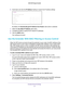 Page 27Extender Network Settings 27
 N300
 WiF  Range Extender
6. Scroll down and click the  IP Address heading to expand the IP address settings.
By default, the  Dynamically get IP 
 Address from Router radio button is selected.
7.  Select the Use Static IP 
 Address radio button.
8.  Complete the fields to specify the IP network IP addresses.
9.  Click the  SA
 VE button.
Your settings are saved.
Use the Extender With MAC Filtering or Access Control
When the WiFi device connects through the extender to your...