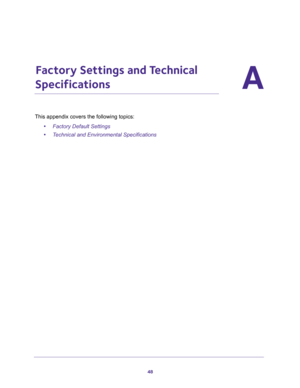 Page 4848
A
A.   Factory Settings and Technical 
Specifications
This appendix covers the following topics: 
•Factory Default Settings
•Technical and Environmental Specifications 