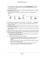 Page 14Get Started 14
AC1200
 WiF  Range Extender 
If you do not want to register your extender, click the Skip Registration link. Note that 
you must register your extender before you can use NETGEAR telephone sup\
port.
The Status page displays.
15.  Unplug the extender and move it to a new location about halfway between \
your router and 
the area with a poor WiFi signal.
The location that you choose must be within the range of your existing W\
iFi router  network.
DO DON’T
16. Plug the extender into an...