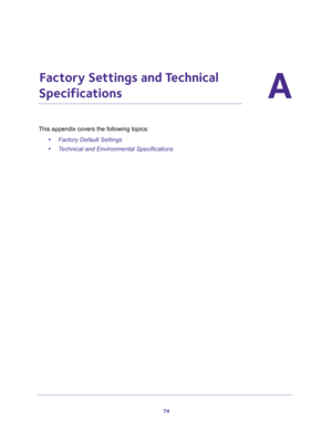 Page 7474
A
A.   Factory Settings and Technical 
Specifications
This appendix covers the following topics: 
•Factory Default Settings
•Technical and Environmental Specifications 