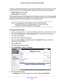 Page 59genie ADVANCED Home 59
 Trek N300 Travel Router and Range Extender PR2000
The Trek is shipped preconfigured to use private IP addresses on the LAN side\
 and to act as 
a DHCP server. The Trek’s default LAN IP configuration includes the following settings:
• LAN IP address . 192.168.168.1
• Subnet mask. 255.255.255.0
These addresses are part of the designated private address range for use\
 in private networks  and should be suitable for most applications. If your network requires t\
he use of a dif...