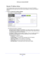 Page 19Network Settings19
 WiFi Booster for Mobile WN1000RP
Booster IP Address Setup
The IP Address Setup screen shows whether the booster is set to get its IP address 
dynamically from the router (this is the most 
common setting), or is set up with a static IP 
address.
To view or change the IP address settings:
Select  Setup > IP Address
  Settings. 
The following information is displayed:
•Get Dynam
 ically IP Address From Router . The wireless network router assigns an 
IP address when the booster...