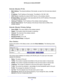 Page 21Network Settings21
 WiFi Booster for Mobile WN1000RP
Extender (Booster) IP Info
•     
MAC Address . The physical address of the booster,  as seen from the local area network 
(LAN).
•      IP Address. T
 he IP address of the booster. The default is 192.168.1.250.
•      DH
CP Server . Identifies the network DHCP se rver on the wireless network.
•      IP Subnet Mask . The IP subne
 t mask associated with the LAN IP address of the booster. 
The default is 255.255.255.0.
•      Ga
teway IP Address . The...