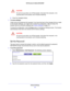 Page 23Network Settings23
 WiFi Booster for Mobile WN1000RP
CAUTION:
Do not try to go online, turn off the booster, shut down the computer, or do 
anything else to the booster until it finishes restarting. 
4. 
Close the message window.
To erase settings:
Under some circumstances (for example, if yo u
  have lost track of the changes that you made 
to the booster settings), you might want to  erase the configuration. After an erase, the 
booster returns to its factory settings (see  Factory Settings on p
 age...