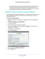 Page 19Specify Initial Settings 19
 N300 WiFi Cable Modem Router Model C3000
•
If the  modem router is  not visible, your cable ISP can give you instructions to verify 
why the modem router  does not connect with your high-speed Internet service.
• If the  modem router 
 is visible to your cable ISP, try rebooting the modem router and 
check its LEDs to verify the status of the Internet connection.
Specify the Cable Connection Starting Frequency
The starting frequency is automatically generated. For most...