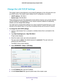 Page 49Specify Network Settings 49
 N300 WiFi Cable Modem Router Model C3000
Change the LAN TCP/IP Settings
The modem router is preconfigured to use private IP addresses on the LAN\
 side and to act 
as a DHCP server. The modem router’s default LAN IP configuration is as follows:
• LAN IP address . 192.168.0.1
• Subnet mask. 255.255.255.0
These addresses are part of the designated private address range for use\
 in private networks  and are suitable for most applications. If your network requires a dif
 ferent...